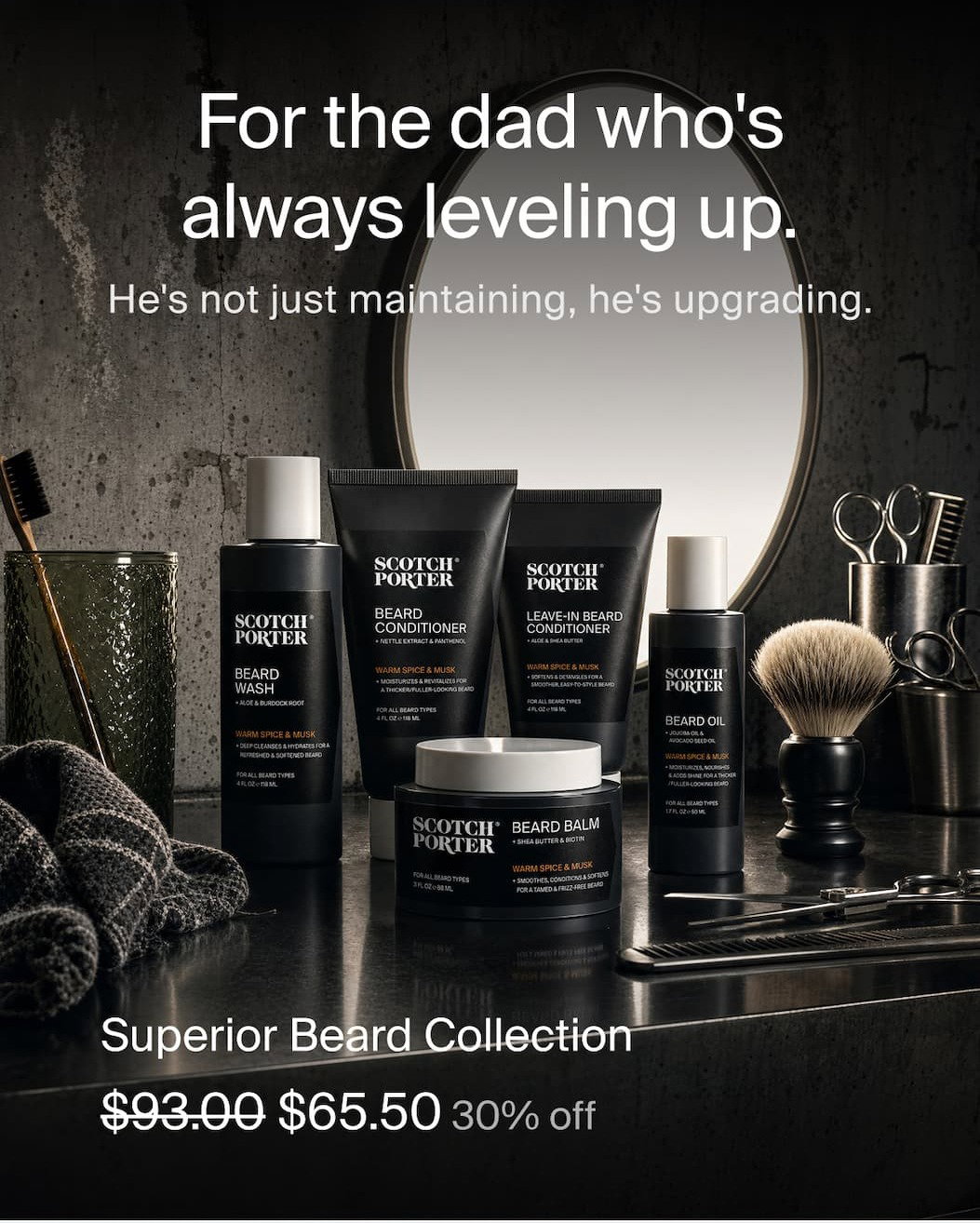 Superior Beard Collection · $93.00 $65.50 (30% off) For the dad who's always leveling up. He's not just maintaining, he's upgrading. 