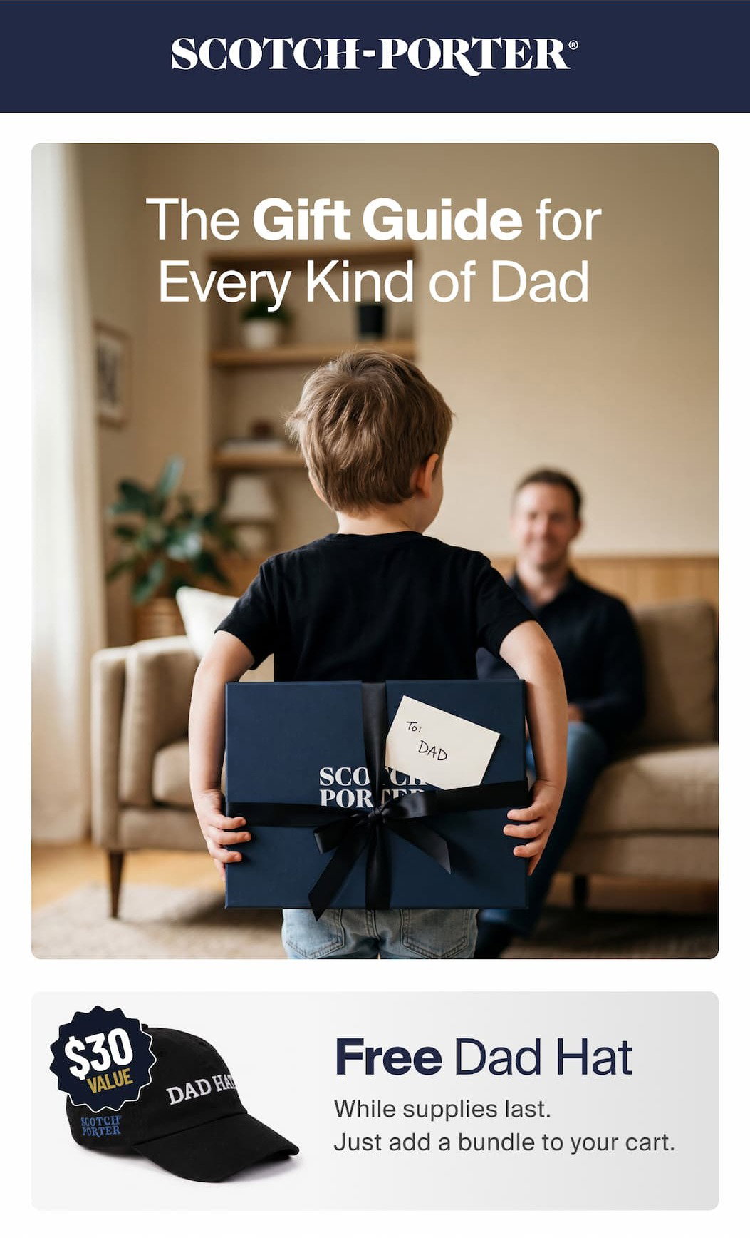 The Gift Guide for Every Kind of Dad. Free Dad Hat $30 VALUE While supplies last. Just add a bundle to your cart. 