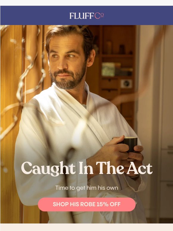 The robe husbands quietly stole from their wives