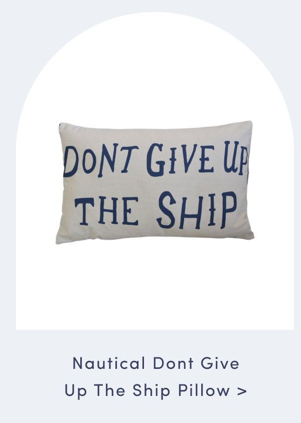 Don't Give Up the Ship Pillow
