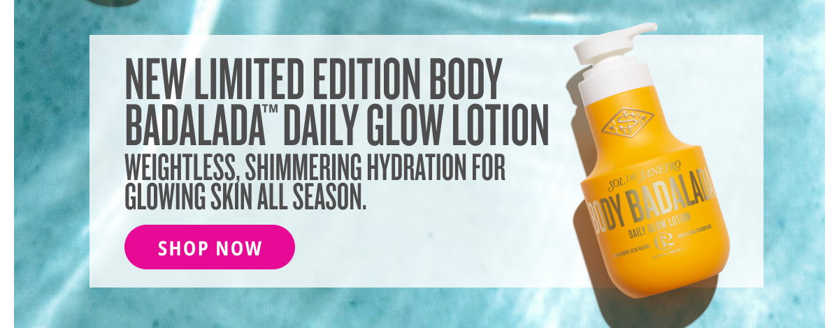 New Limited Edition Body Badalada™ Daily Glow Lotion - SHOP NOW