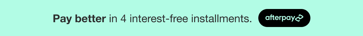afterpay - pay better in 4 interest-free installments.