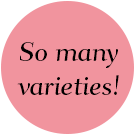 So many varieties!