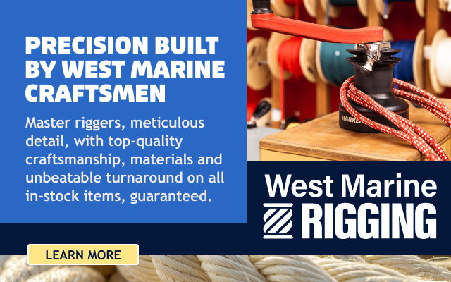 West Marine Rigging - PRECISION BUILT BY WEST MARINE CRAFTSMAN Master riggers, meticulous detail with top-quality craftsmanship, materials and unbeatable turnaround on all in stock items, guaranteed. | Learn More