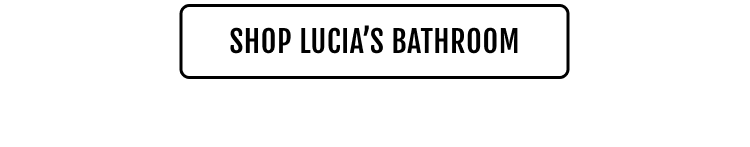 Shop Lucia's Bathroom 