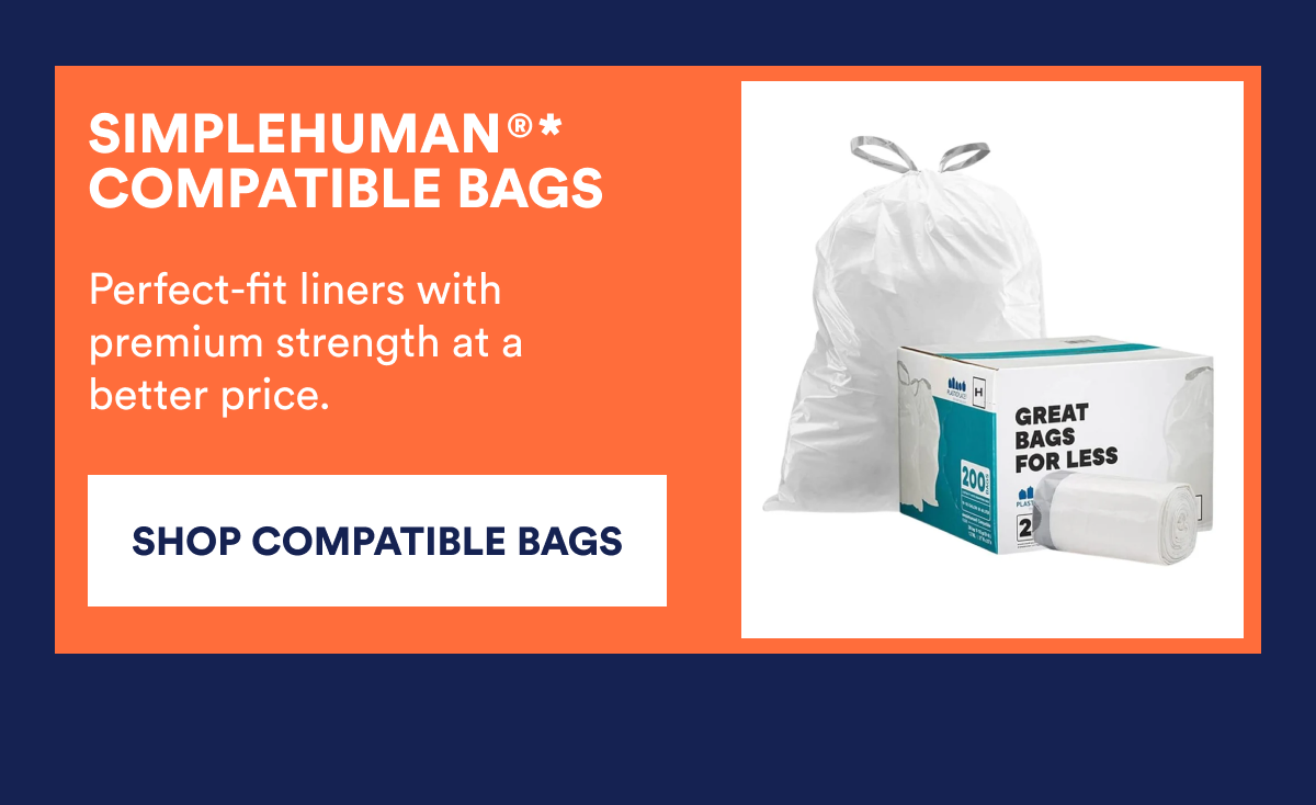 Compatible bags with perfect-fit liners and premium strength.