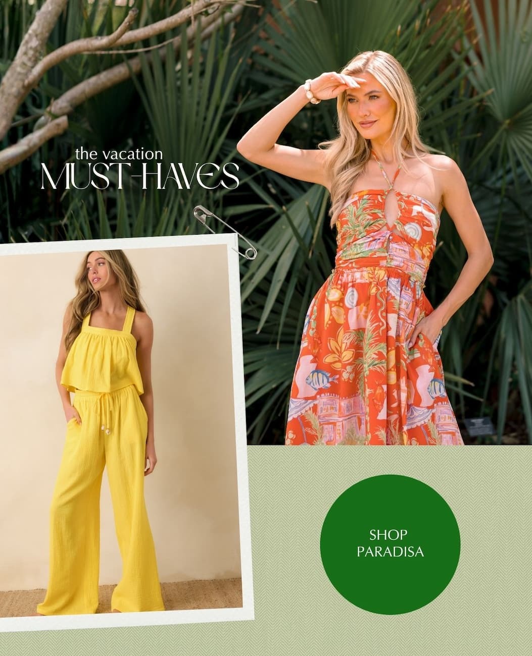 The vacation must-haves. Shop Paradisa.