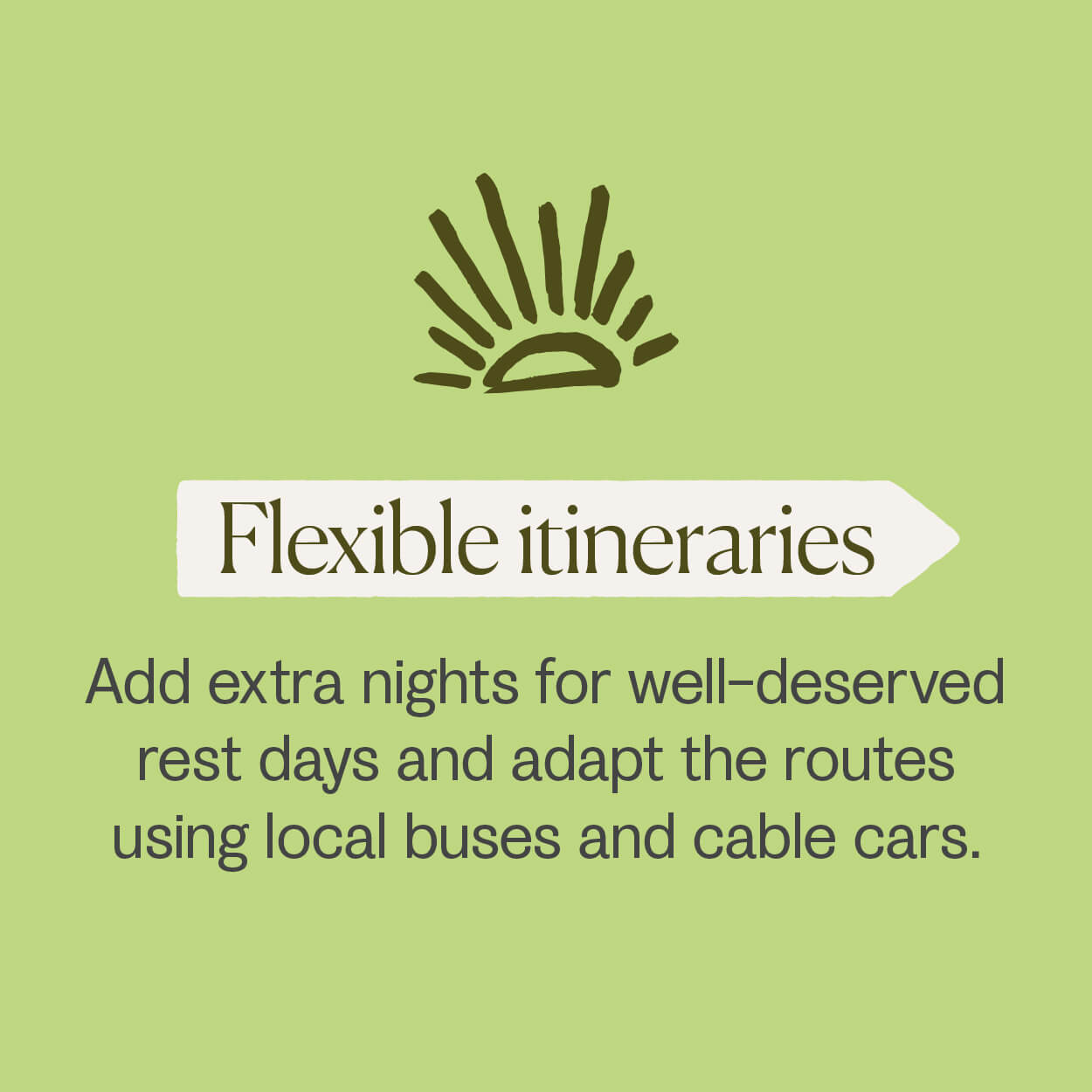 flexible itineraries