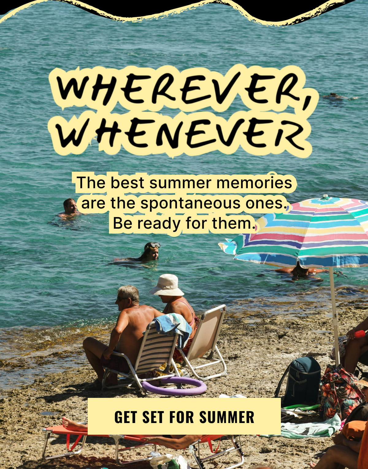 Wherever, Whenever | Get Set for Summer