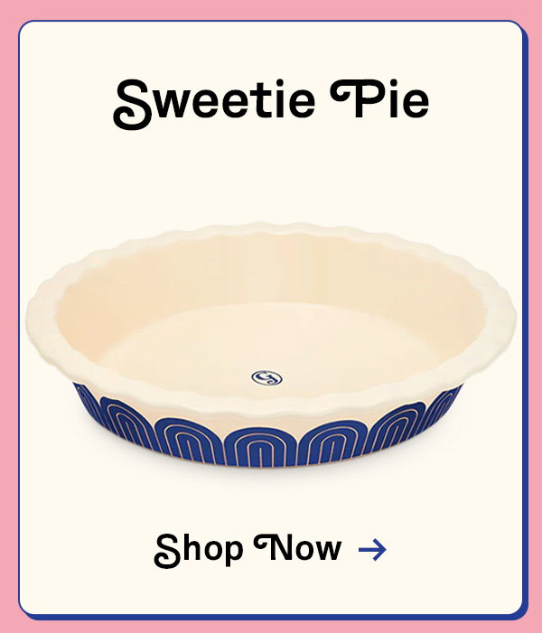 Sweet Pie | SHOP NOW