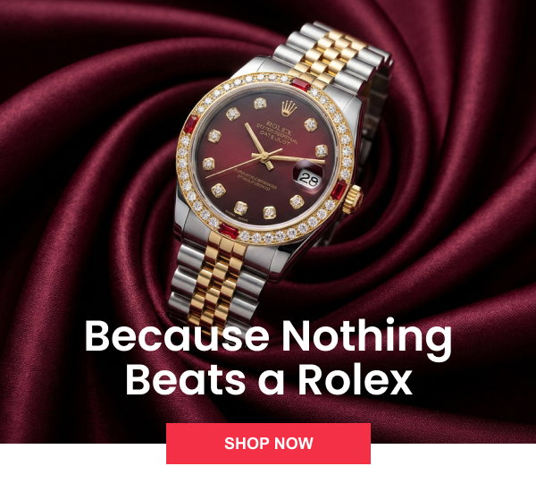 Because Nothing Beats a Rolex