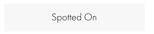 Spotted On