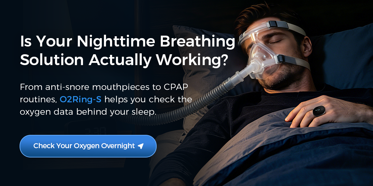 Check your oxygen overnight with O2Ring-S and see the data behind your sleep.