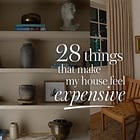 28 small things that make my house feel expensive