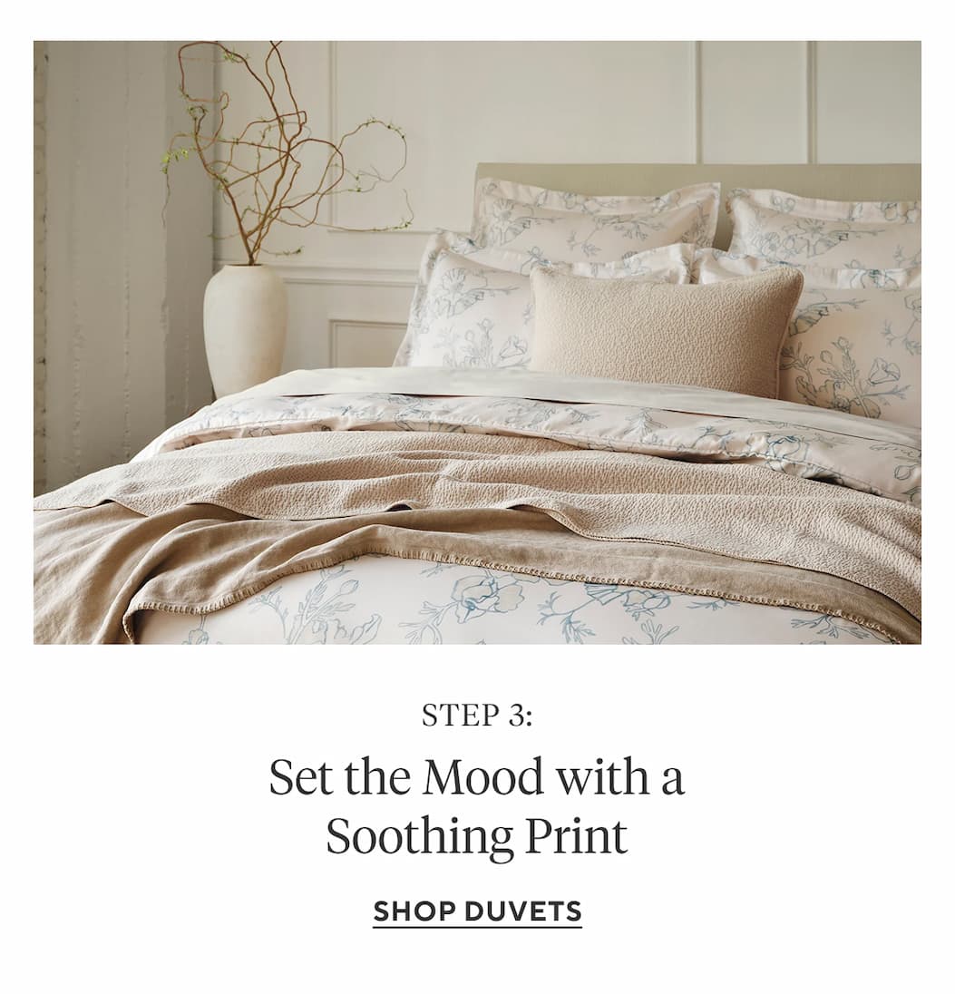 Step 3: Set the Mood with a Soothing Print Shop Duvets >