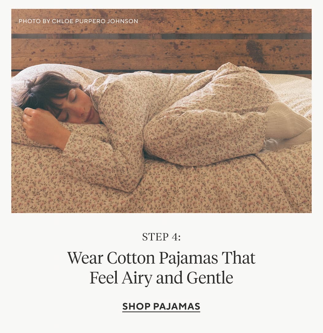Step 4: Wear Cotton Pajamas That Feel Airy and Gentle Shop Pajamas >