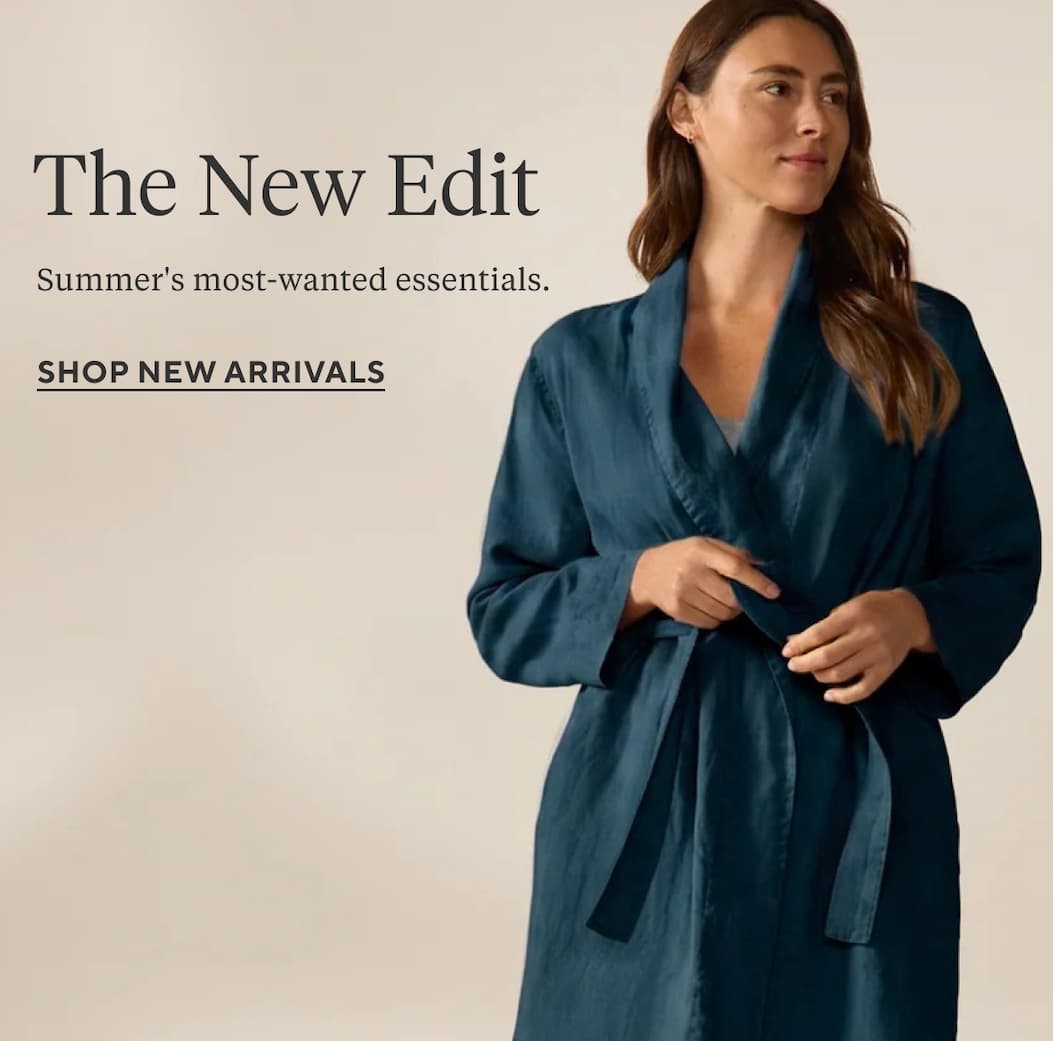 The New Edit Summer's most-wanted essentials. Shop New Arrivals >