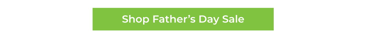 Shop the Father's Day Sale