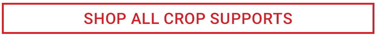 SHOP ALL CROP SUPPORTS