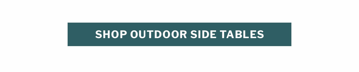 Shop outdoor side tables. 