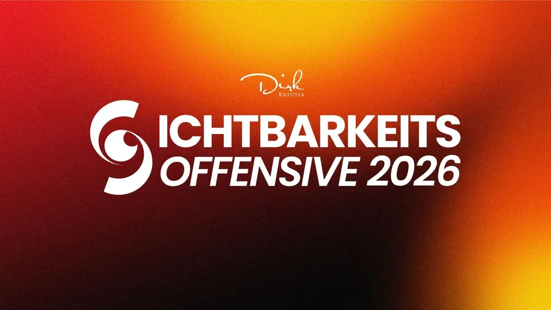 Die Sichtbarkeits-Offensive 2026