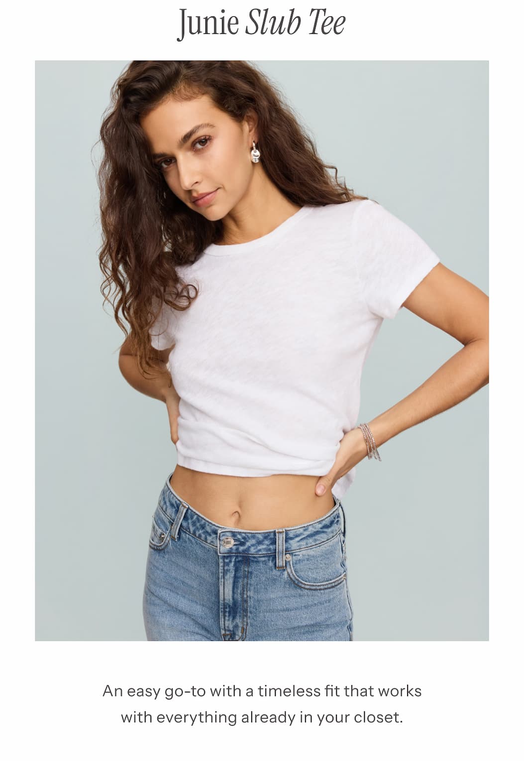 Junie Slub Tee | An easy go-to with a timeless fit that works with everything already in your closet.