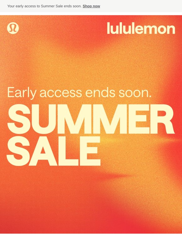 Ends soon: your early access.