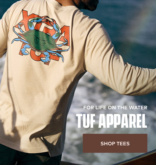 For Life on the Water | TUF Apparel | Shop Tees