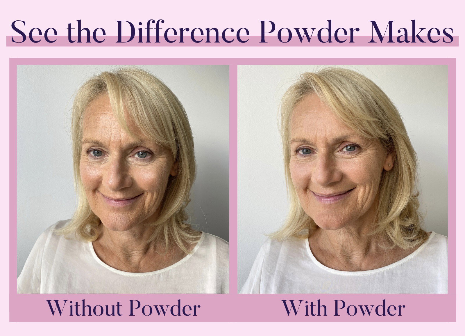 See the Difference Powder Makes