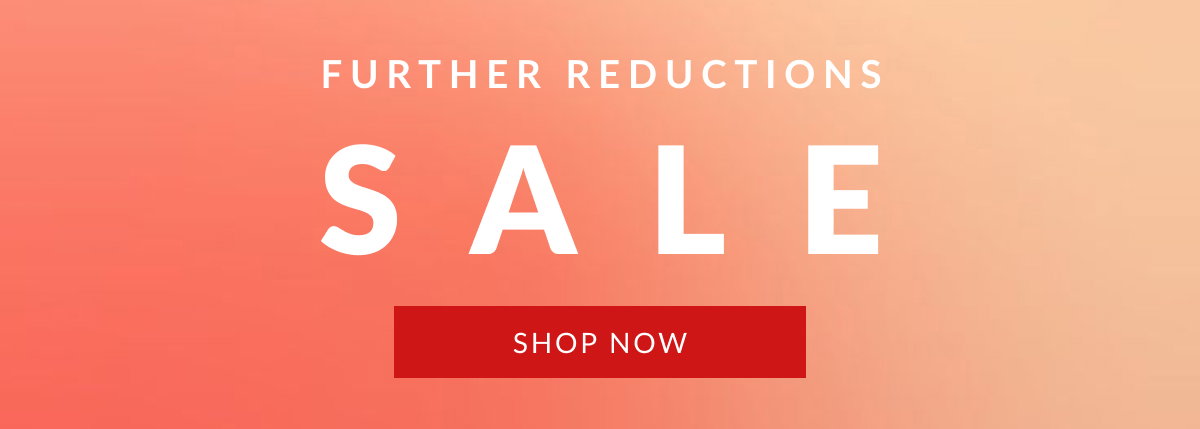 FURTHER REDUCTIONS SALE 