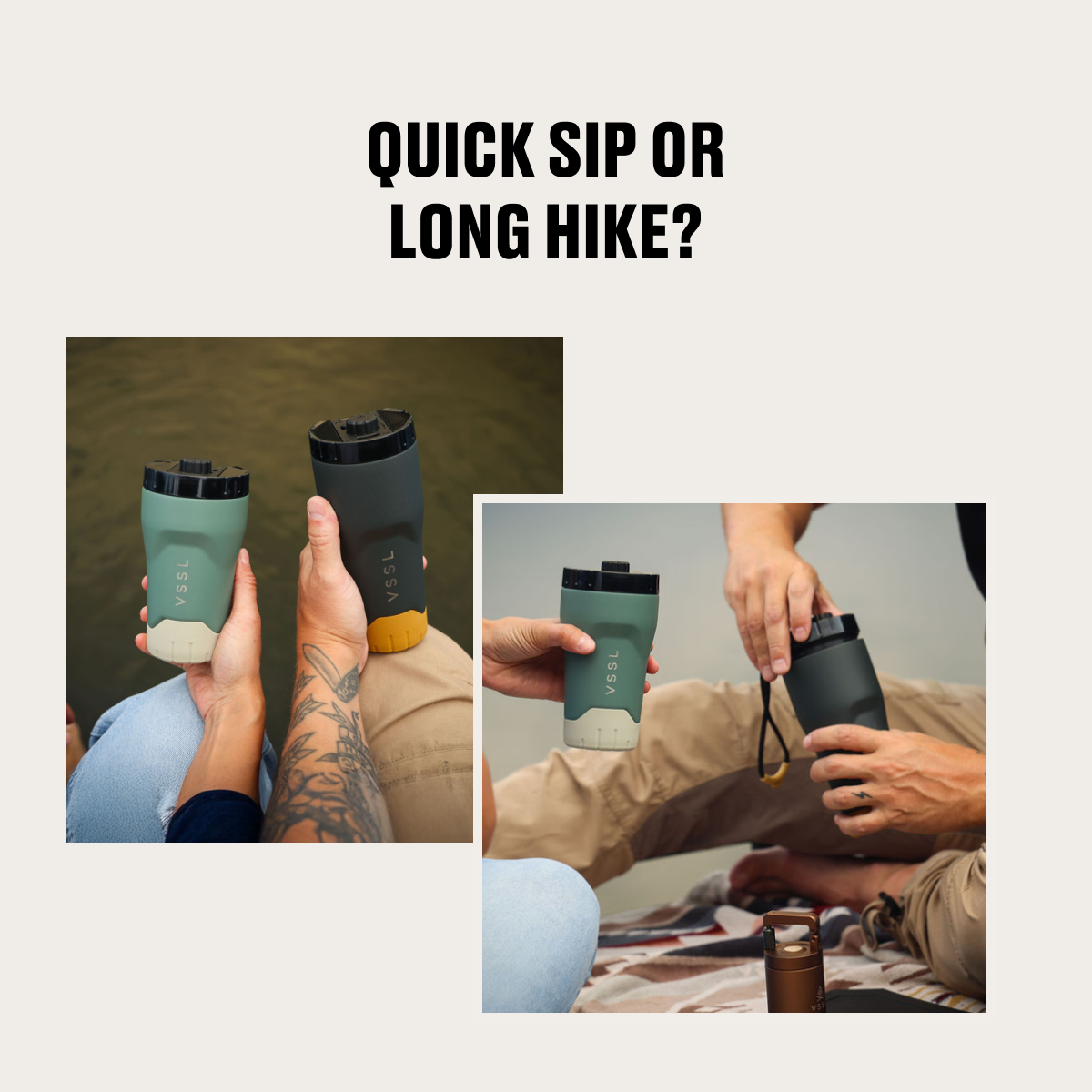 Quick sip or long hike?