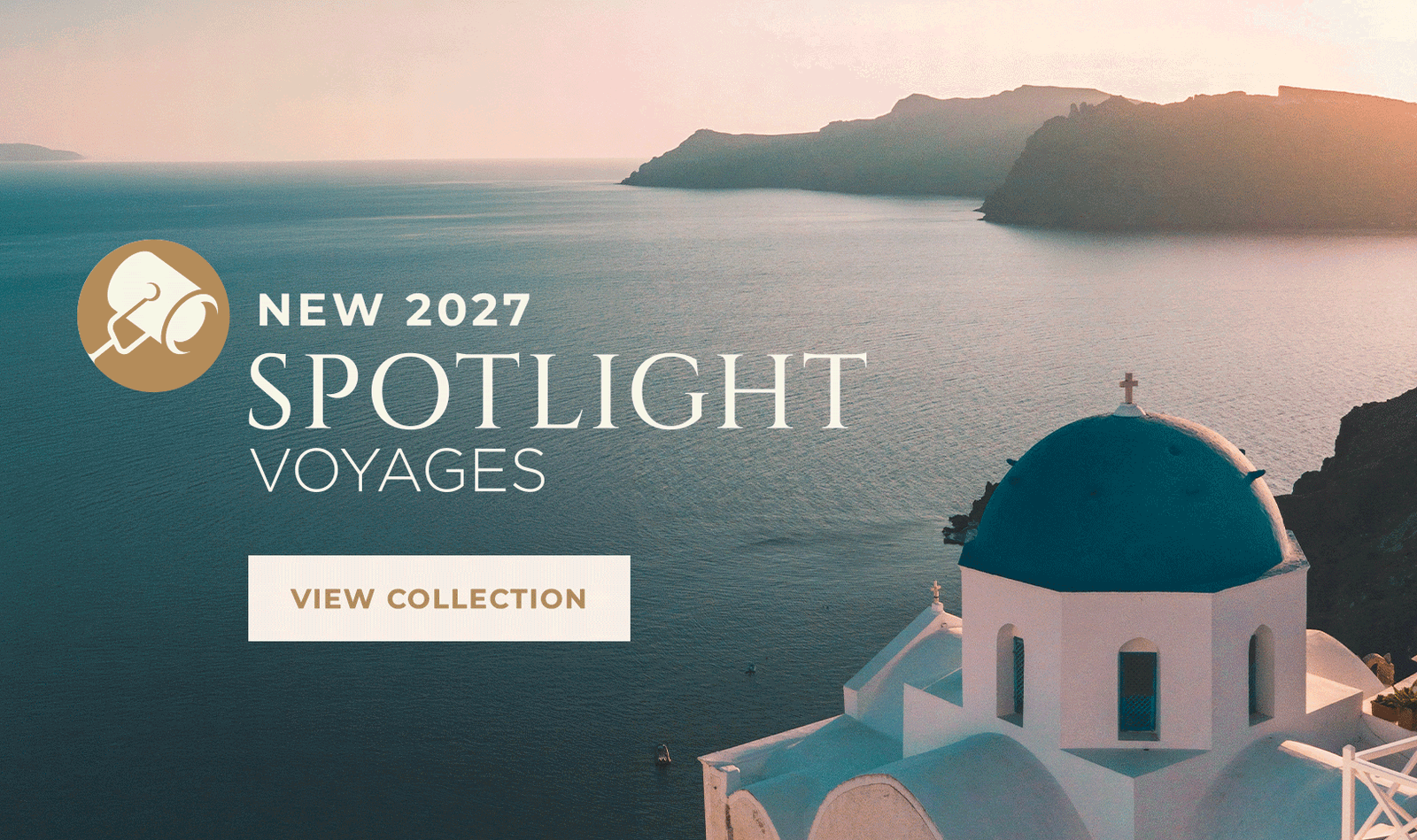 2027 Spotlight Voyages || VIEW COLLECTION