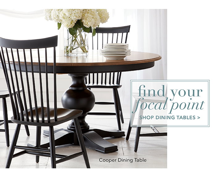 Find your focal point | Shop Dining Tables >