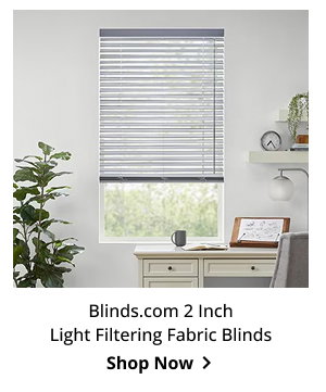 Blinds.com 2 Inch Light Filtering Fabric Blinds | Shop Now >