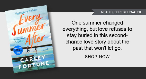 [READ BEFORE YOU WATCH] Every Summer After (Deluxe Edition) By Carley Fortune : One summer changed everything, but love refuses to stay buried in this second-chance love story about the past that won’t let go. SHOP NOW