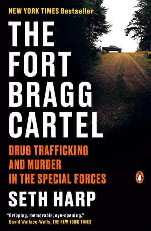 BOOK | The Fort Bragg Cartel: Drug Trafficking and Murder in the Special Forces By Seth Harp