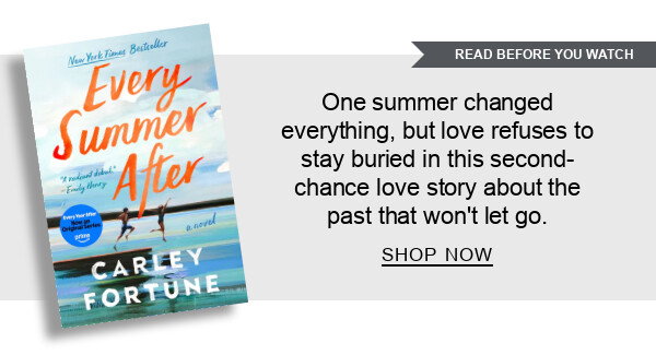 [READ BEFORE YOU WATCH] Every Summer After (Deluxe Edition) By Carley Fortune : One summer changed everything, but love refuses to stay buried in this second-chance love story about the past that won’t let go. SHOP NOW