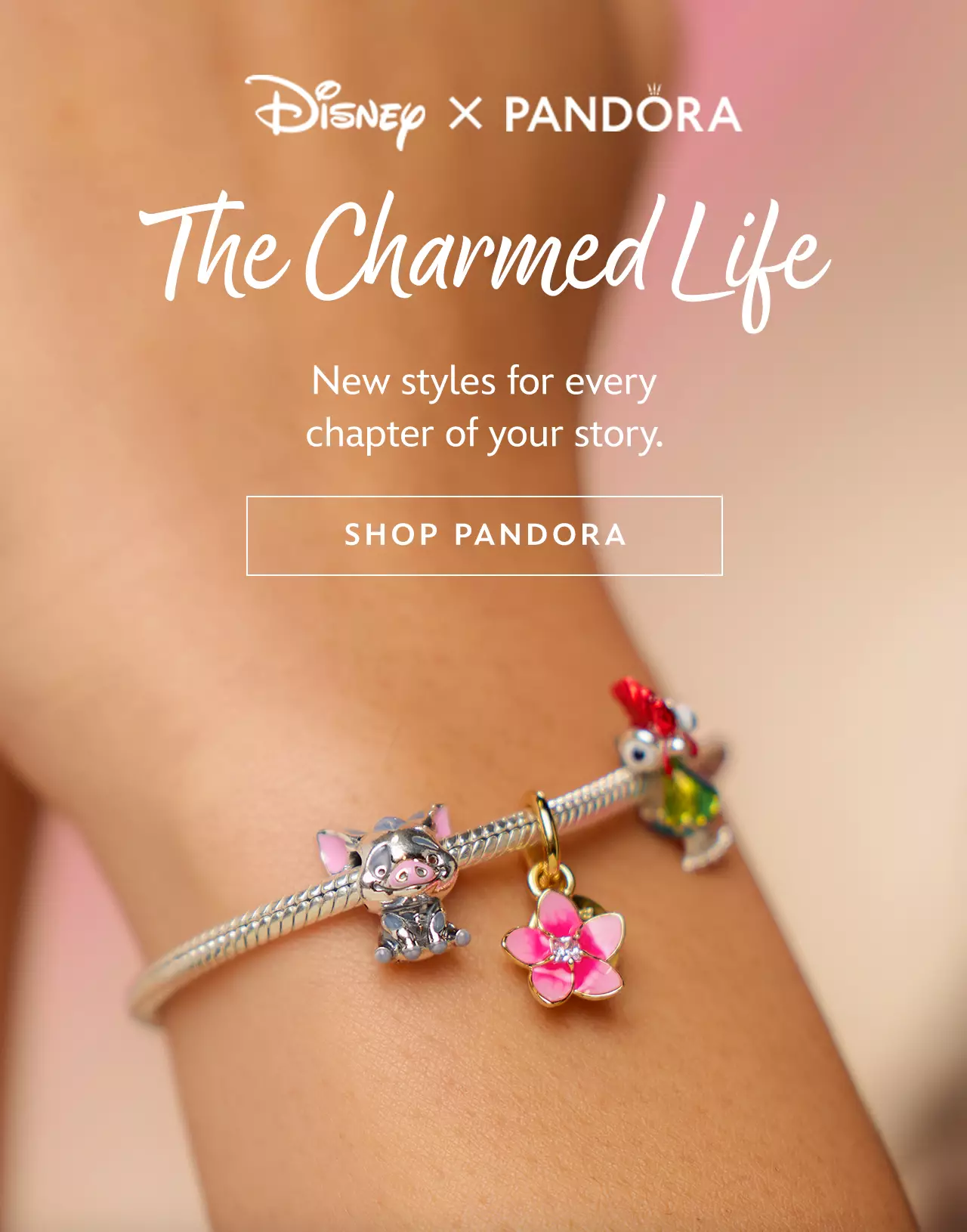 The Charmed Life New styles for every chapter of your story. | SHOP PANDORA