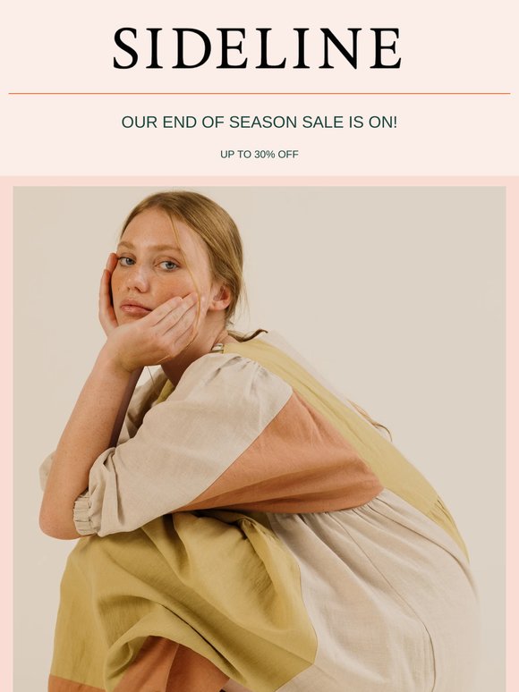 OUR END OF SEASON SALE IS ON - UP TO 30% OFF