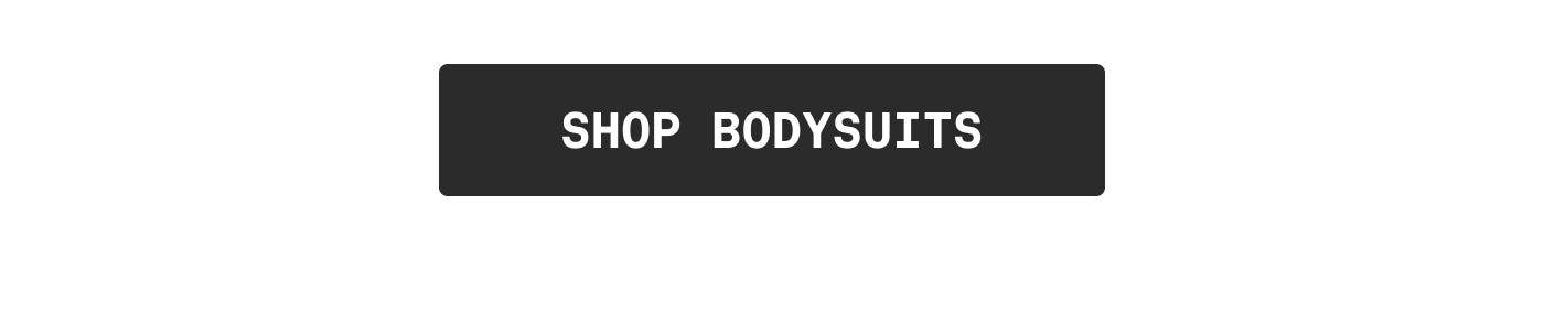 SHOP BODYSUITS