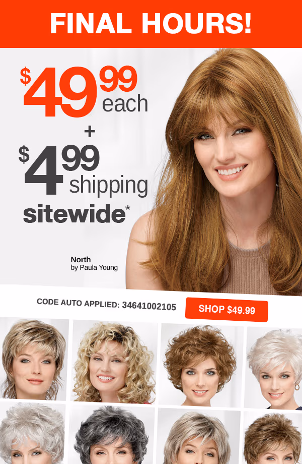 SHOP $49.99 WIGS + $4.99 SHIPPING