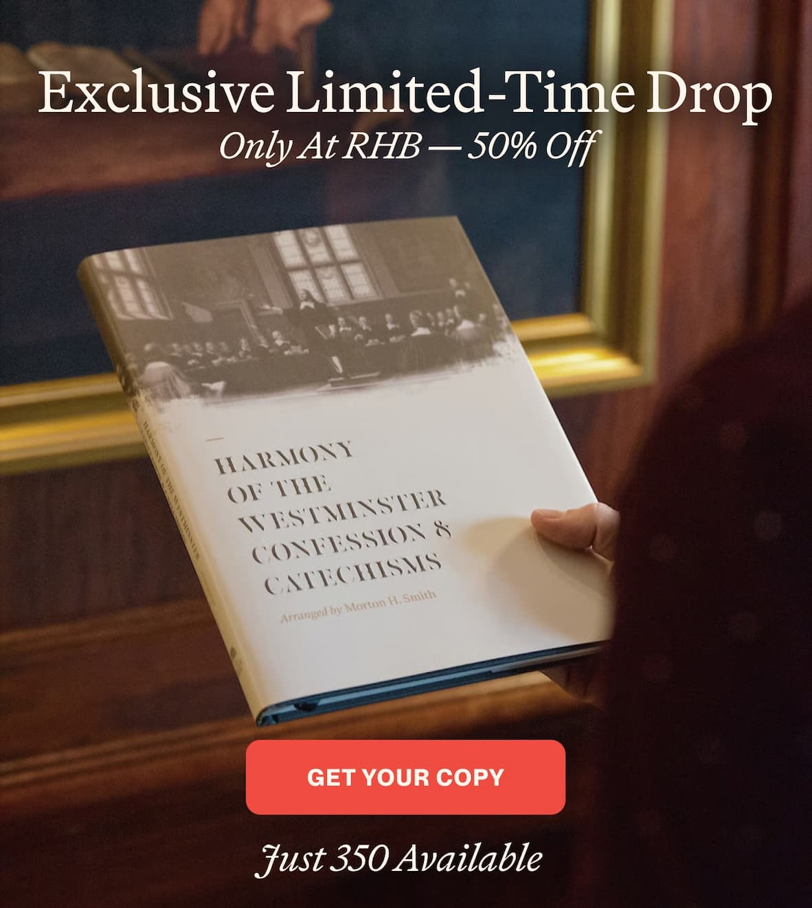 Exclusive Limited-Time Drop - Harmony of the Westminster Confession and Catechisms