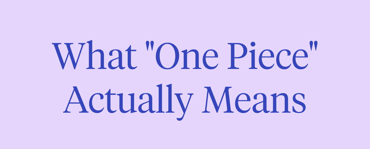 What one piece actually means 