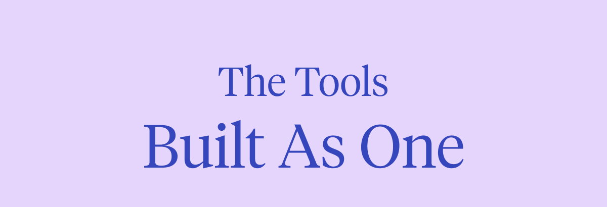 The Tools Built As One 