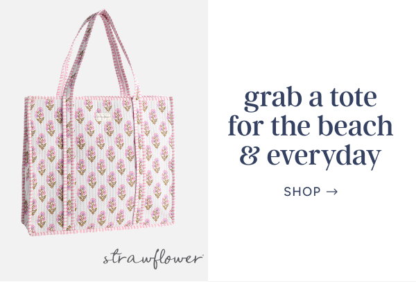 Grab a Tote for the Beach & Everyday