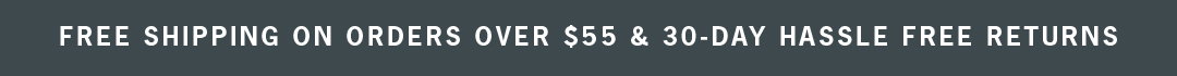 Enjoy free shipping on orders over $55.