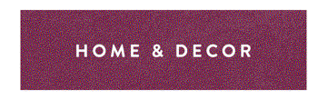HOME & DECOR 