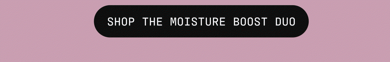 Shop the Moisture Boost Duo