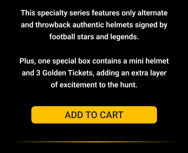This specialty series features only alternate and throwback authentic helmets signed by football stars and legends.