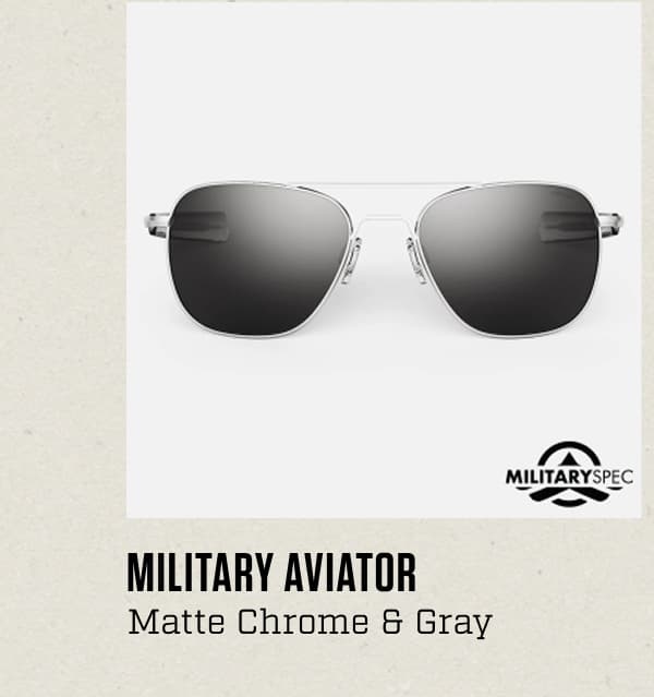 Aviator - Military Special Edition - Matte Chrome